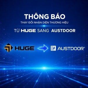 THÔNG BÁO CHUYỂN ĐỔI THƯƠNG HIỆU TỪ CỬA GỖ HUGE SANG CỬA GỖ AUSTDOOR